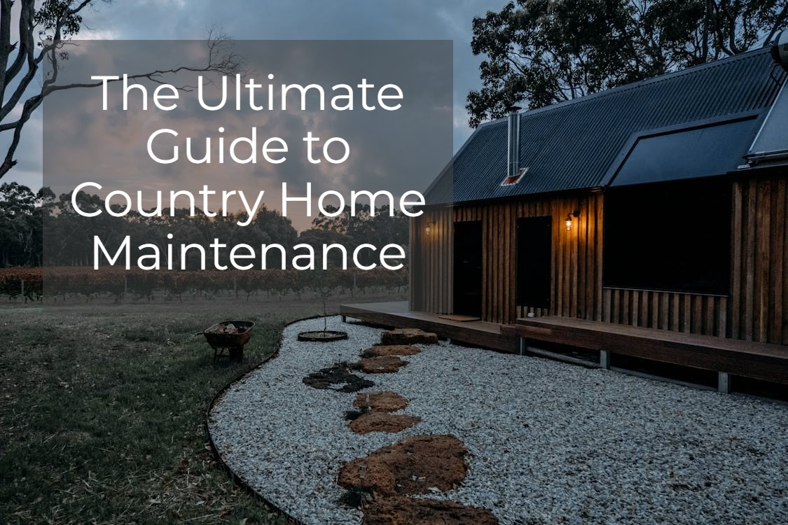 ultimate guide to country home maintenance